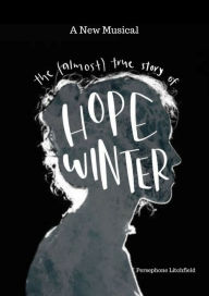 Title: The (Almost) True Story of Hope Winter (A Musical), Author: Julian Calor