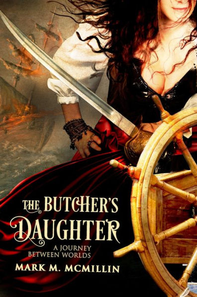 The Butcher's Daughter (A Journey Between Worlds)