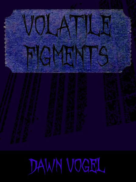 Volatile Figments