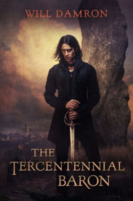 Title: The Tercentennial Baron, Author: Will Damron