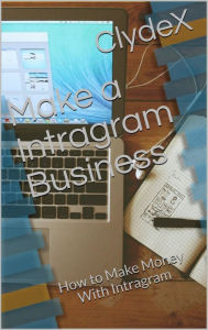 Title: Make a Intragram Business, Author: ClydeX