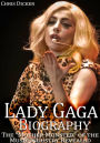 Lady Gaga Biography: The 