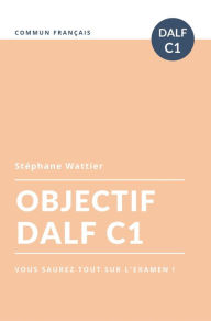 Title: Objectif DALF C1, Author: Glenn Seven Allen