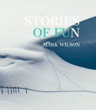 Title: Stories of Fun, Author: Mark Wilson