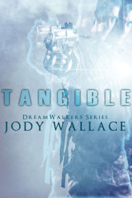 Title: Tangible, Author: Jody Wallace