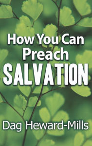 Title: How You Can Preach Salvation, Author: Dag Heward-Mills