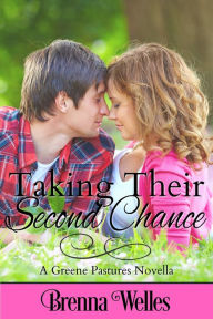 Title: Taking Their Second Chance: A Greene Pastures Novella, Author: Sebasrockets