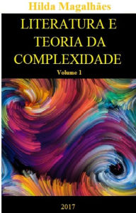 Title: Literatura e Teoria da Complexidade: revendo conceitos, Author: Hilda Magalhães