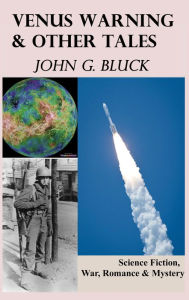 Title: Venus Warning & Other Tales, Author: John G. Bluck