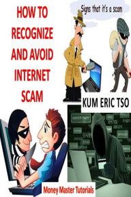 Title: How To Recognize And Avoid Internet Scam, Author: 