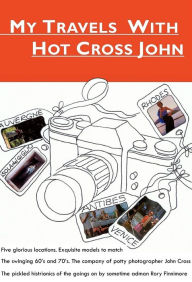 Title: My Travels with Hot Cross John, Author: Rory Finnimore