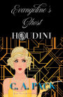 Evangeline's Ghost: Houdini