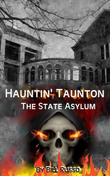 Hauntin' Taunton: The State Asylum