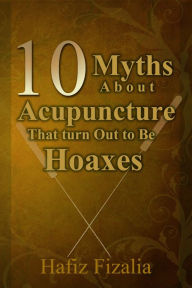 Title: 10 Myths About Acupuncture That Turn Out to Be Hoaxes, Author: South West Royals