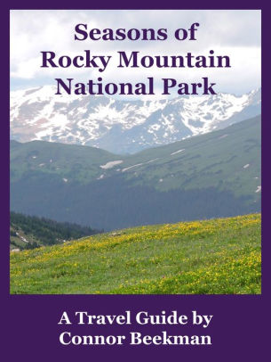 Seasons Of Rocky Mountain National Park By Connor Beekman