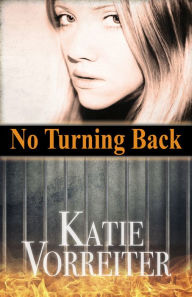 Title: No Turning Back, Author: Katie Vorreiter