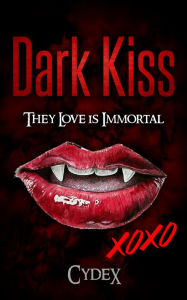 Title: Dark Kiss, Author: ClydeX