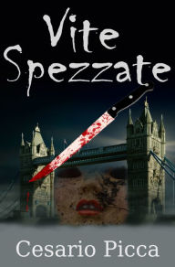 Title: Vite spezzate, Author: Cesario Picca