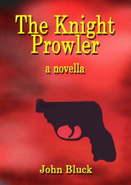 The Knight Prowler a Novella