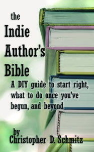 Title: the Indie Author's Bible, Author: Frederic Raue