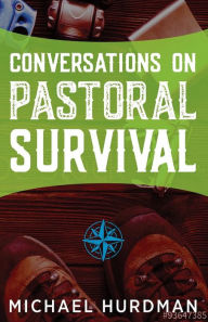 Title: Conversations on Pastoral Survival, Author: Michael Hurdman