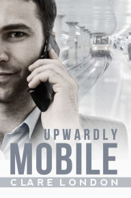 Title: Upwardly Mobile, Author: Clare London