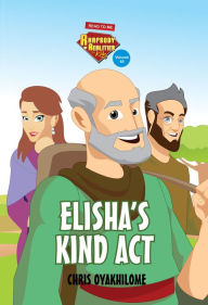 Title: Rhapsody of Realities for Kids, October 2017 Edition: Elisha's Kind Act, Author: Chris Oyakhilome