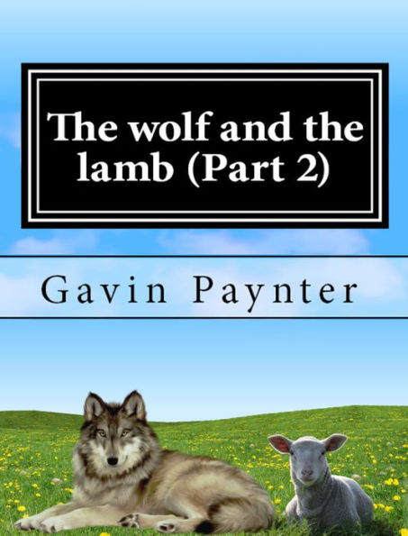 The Wolf And The Lamb (Part 2)