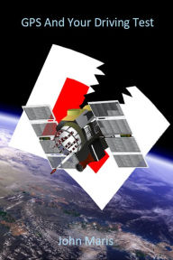 Title: GPS And Your Driving Test, Author: John Maris