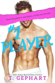 Title: #1 Player, Author: T Gephart