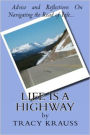 Life Is a Highway: Advice and Reflections On Navigating the Road of Life