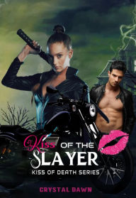 Title: Kiss of the Slayer, Author: Crystal Dawn