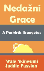 Title: Nedazni Grace A Paskirtis Issaugotas, Author: iPromosmedia LLC