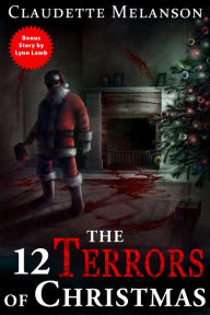 Title: The 12 Terrors of Christmas, Author: Claudette Melanson