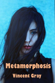 Title: Metamorphosis, Author: Vincent Gray