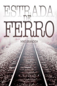 Title: Estrada de Ferro, Author: Mike Brandish