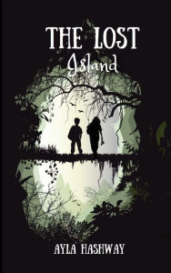 Title: The Lost Island, Author: Ayla Hashway