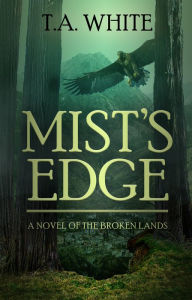 Title: Mist's Edge, Author: T. A. White