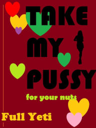 Title: Take My Pussy for Your Nuts, Author: Osama Verse-Atile Hussain