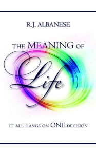 Title: The Meaning of Life, Author: RJ Albanese