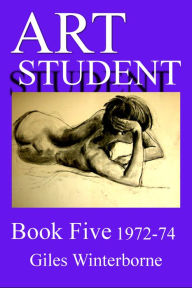 Title: Art Student Book Five 1972-74, Author: Giles Winterborne