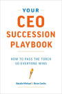 Your CEO Succession Playbook: How to Pass the Torch So Everyone Wins