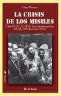 La crisis de los misiles. Cuba, EE.UU., la URSS. Trece dramáticos días al borde del holocausto nuclear