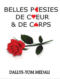 Title: Belles Poesies de Coeur et de Corps, Author: Dallys-Tom Medali
