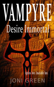 Title: Vampyre Desire Immortal, Author: Joni Green
