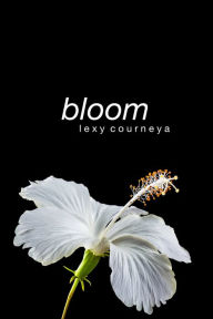 Title: Bloom: Expanded Edition, Author: Lexy Courneya