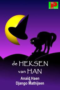 Title: De heksen van Han, Author: Anaïd Haen