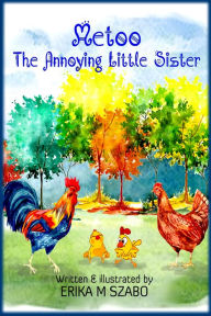 Title: Metoo, the Annoying Little Sister, Author: Erika M Szabo