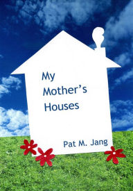 Title: My Mother's Houses, Author: Denner's Trickbag