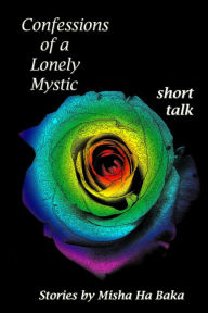 Title: Confessions of a Lonely Mystic short talk, Author: Don Voegeli